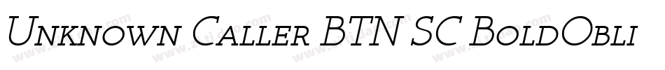 Unknown Caller BTN SC BoldOblique字体转换
